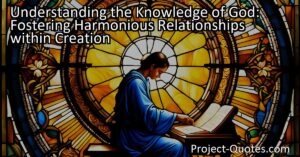 Understanding the Knowledge of God: Fostering Harmonious Relationships within Creation