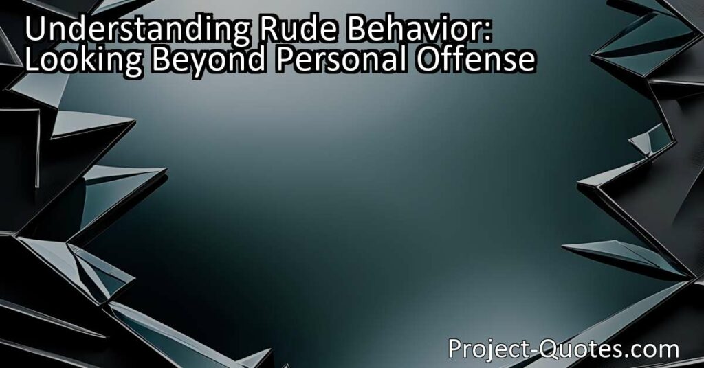 Engaging When someone consistently exhibits rude behavior despite our efforts to be kind