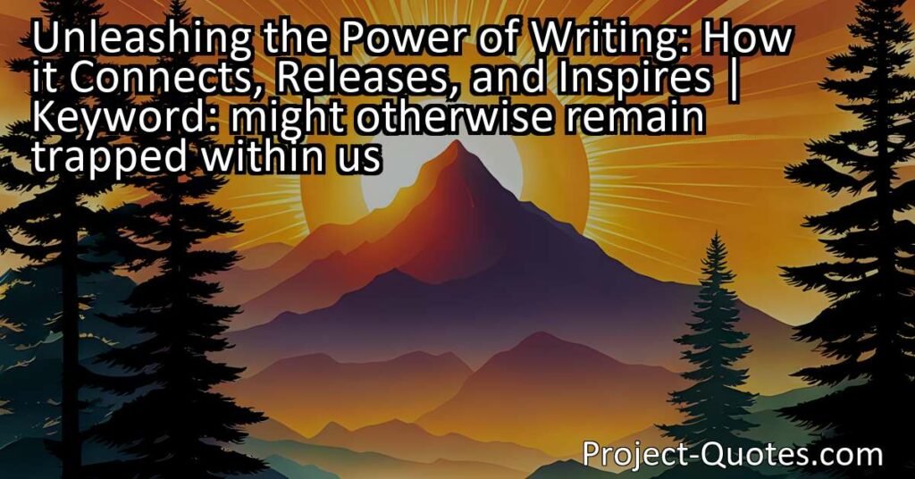 Unleashing the Power of Writing: How it Connects