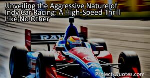 Are you ready for a high-speed thrill like no other? Indy car racing undoubtedly offers spectators an adrenaline-fueled experience unlike any other motorsport. With its aggressive nature