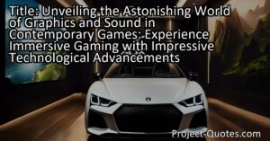 Dive into the astonishing world of graphics and sound in contemporary games as we explore the immersive gaming experience. From the evolution of graphics to revolutionary sound design