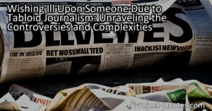 Tabloid journalism and the controversies surrounding it are explored in this engaging summary. It delves into the ethical concerns of this type of journalism and the potential consequences of wishing harm upon individuals involved in the industry. Ultimately