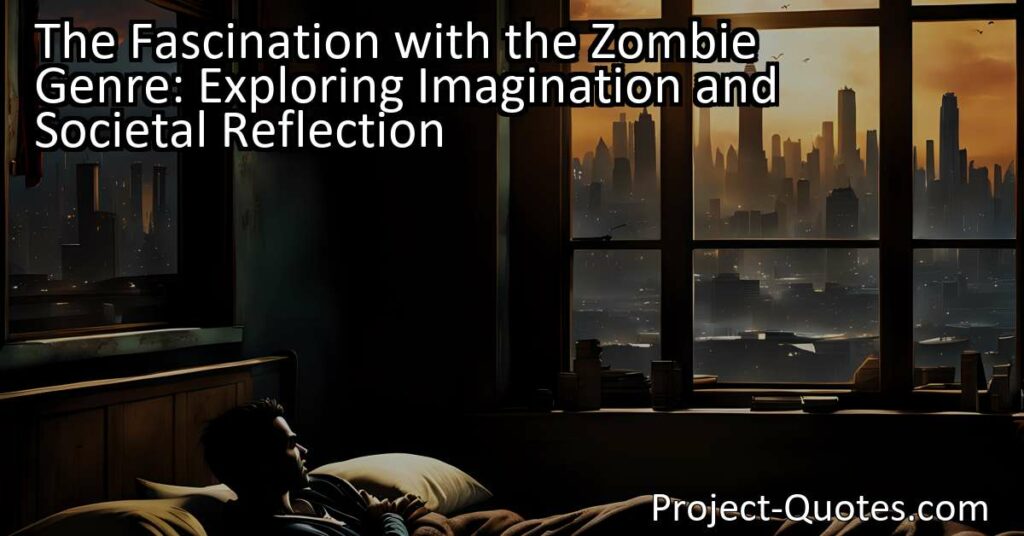 The fascination with the zombie genre lies in its ability to tap into our deepest fears and explore the limits of our own resilience. While it may be seen as mere escapism